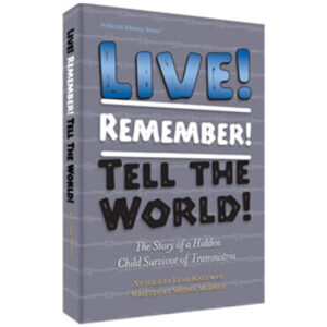 LIVE! REMEMBER! TELL THE WORLD!